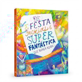 A Festa Incrível e Super Fantástica Que Nunca Acaba | Joni Eareckson Tada