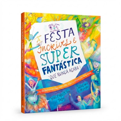A Festa Incrível e Super Fantástica Que Nunca Acaba | Joni Eareckson Tada