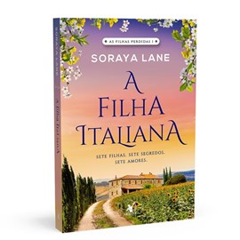 A Filha Italiana | As Filhas Perdidas 1 | Soraya Lane