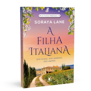 A Filha Italiana | 
As Filhas Perdidas 1 | Soraya Lane