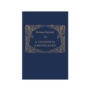 A Filosofia Da Revelação | Herman Bavinck