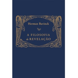 A Filosofia Da Revelação | Herman Bavinck