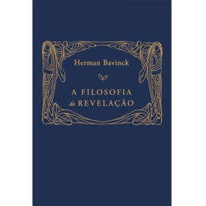 A Filosofia Da Revelação | Herman Bavinck