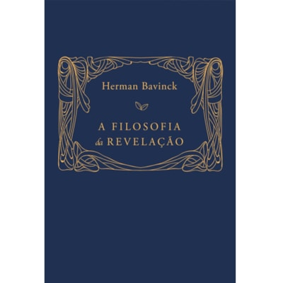 A Filosofia Da Revelação | Herman Bavinck