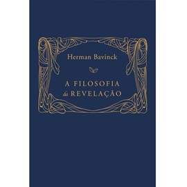 A Filosofia Da Revelação | Herman Bavinck