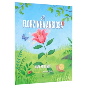 A Florzinha Ansiosa | Mary Holloman