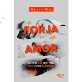 A Forja do Amor | Dela | Marcele Dias