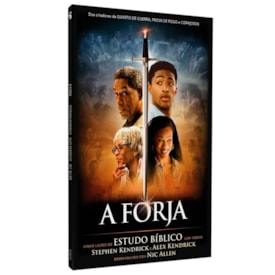 A Forja | Stephen Kendrick e Alex Kendrick