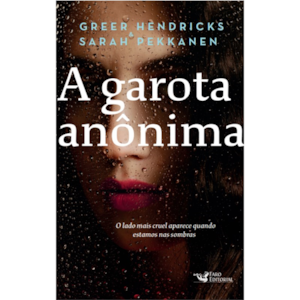Segunda imagem do produto A Garota Anônima | Greer Hendricks e Sarah Pekkanen