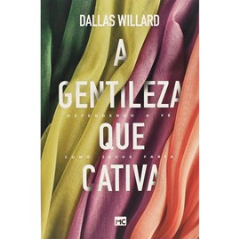 A Gentileza que Cativa | Dallas Willard
