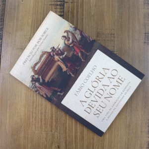 Segunda imagem do produto A Glória Devida Ao Seu Nome | Fábio Coelho