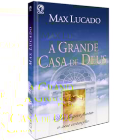 A Grande Casa de Deus | Max Lucado