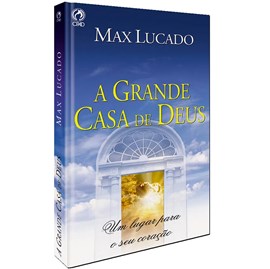 A Grande Casa de Deus | Max Lucado