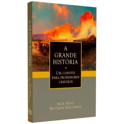 A Grande História | Rick Hove e Heather Holleman