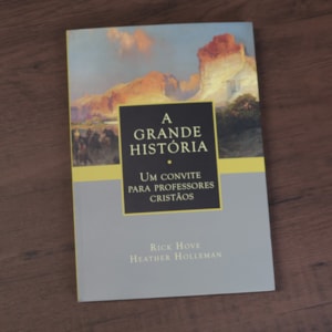 Segunda imagem do produto A Grande História | Rick Hove e Heather Holleman