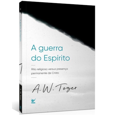 A Guerra do Espírito | A. W. Tozer