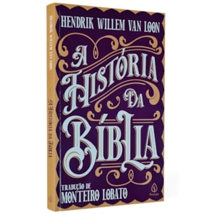 A História da Bíblia | Hendrik W. Van Loon