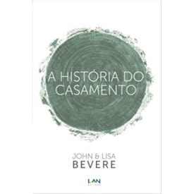 A História do Casamento | John e Lisa Bevere