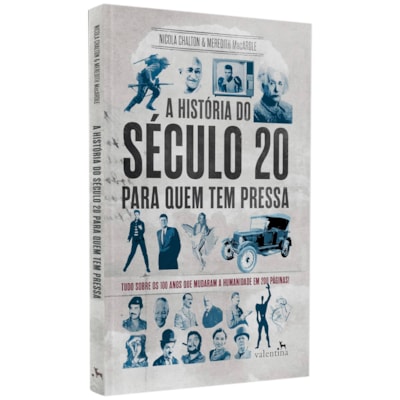 A História do Século 20 Para Quem Tem Pressa | Nicola Chalton & Meredith MacArdle