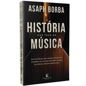A História por trás da Música | Asaph Borba