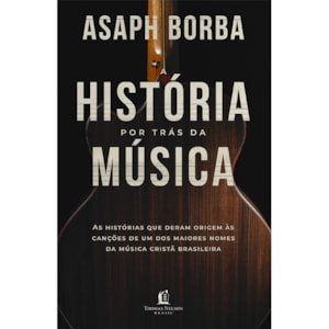 A História por trás da Música | Asaph Borba