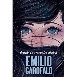A Hora de Parar de Chorar | Emilio Garofalo