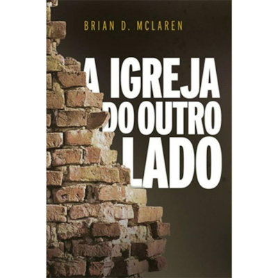 Segunda imagem do produto A igreja do outro lado | Brian D. McLaren