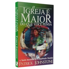 A Igreja é Maior do Que Você Pensa | Patrick Johnstone