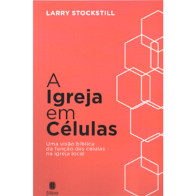 A Igreja em Células | Larry Stockstill