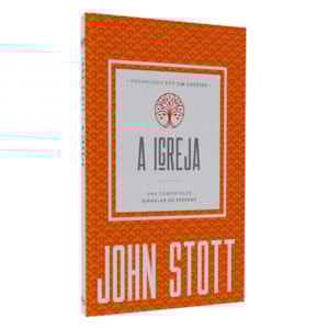 A Igreja | John Stott