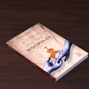 Segunda imagem do produto A Igreja Que Faz Discípulos | Glenn Mcdonald