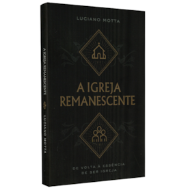 A Igreja Remanescente | Luciano Motta
