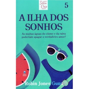 A Ilha dos Sonhos | Série Cris Vol. 5 | Robin Jones Gunn | Nova Edição