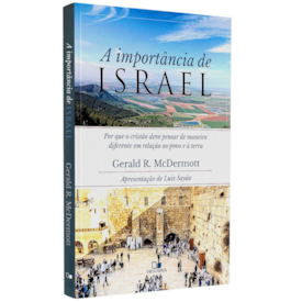 A Importância de Israel | Gerald R. McDermott