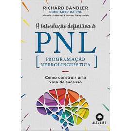 A Introdução Definitiva à PNL | Richard Bandler