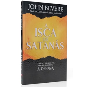 A Isca de Satanás | John Bevere