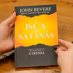 A Isca de Satanás | John Bevere