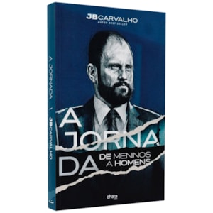 A Jornada de Meninos a Homens | JB Carvalho