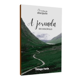 A Jornada do Discípulo | Thiago Faria
