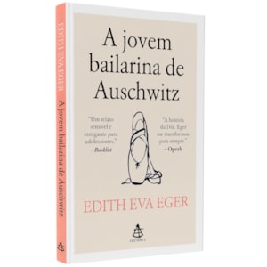 A Jovem Bailarina de Auschwitz | Edith Eva Eger