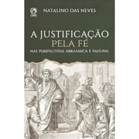A Justificação Pela Fé | Natalino das Neves