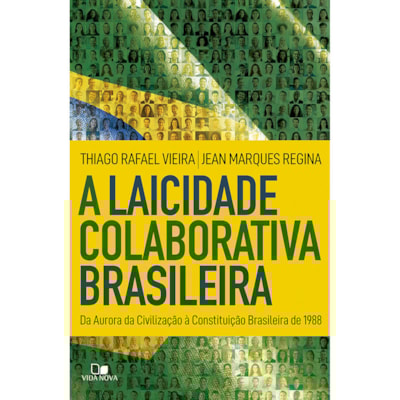 A Laicidade colaborativa brasileira | Thiago Rafael Vieira e Jean Marques Regina