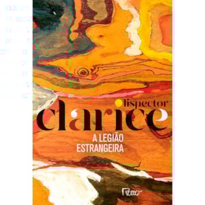 A Legião Estrangeira  | Clarice Lispector