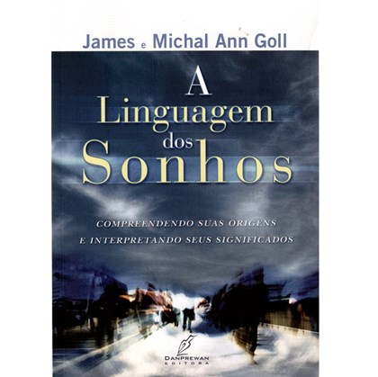 A Linguagem dos Sonhos | James e Michal Ann Goll