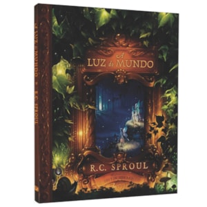 A Luz Do Mundo | R. C. Sproul