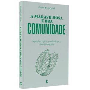 A Maravilhosa e Boa Comunidade | James Bryan Smith