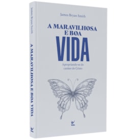 A Maravilhosa e Boa Vida | James Bryan Smith