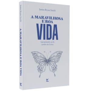 A Maravilhosa e Boa Vida | James Bryan Smith