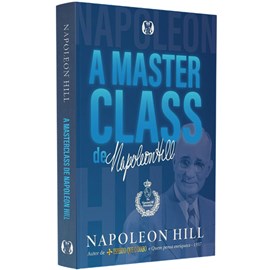 A Master Class de Napoleon Hill | Napoleon Hill