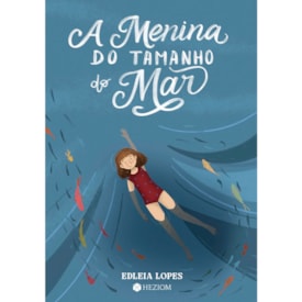 A Menina do Tamanho do Mar | Edleia Lopes